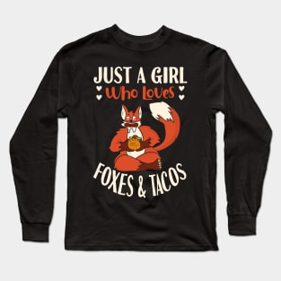 Just A Girl Who Loves Foxes And Tacos Long Sleeve T-Shirt